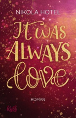 It was always love