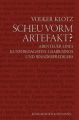 Scheu vorm Artefakt?