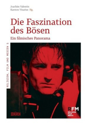 Die Faszination des Bösen.