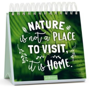 Nature is not a place to visit, it is home.