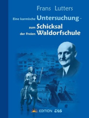 Eine karmische Untersuchung - zum Schicksal der Freien Waldorfschule