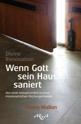 Divine Renovation - Wenn Gott sein Haus saniert