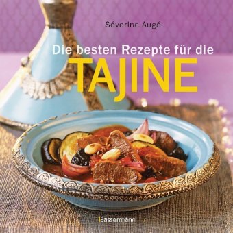 Die besten Rezepte für die Tajine