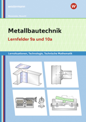 Metallbautechnik, Lernfelder 9a und 10a