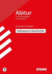 Abitur 2020 - Kolloquium Geschichte, Gymnasium Bayern
