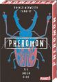 Pheromon: Sie jagen dich