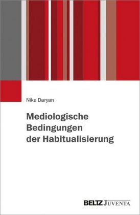 Mediologische Bedingungen der Habitualisierung