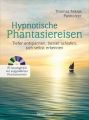 Hypnotische Phantasiereisen, m. Audio-CD