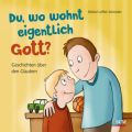 Du, wo wohnt eigentlich Gott?