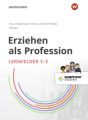 Erziehen als Profession - Lernfelder 1-3