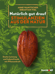 Natürlich gut drauf - Stimulanzien aus der Natur