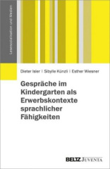 Gespräche im Kindergarten als Erwerbskontexte sprachlicher Fähigkeiten