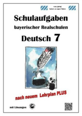 Deutsch 7, Schulaufgaben bayerischer Realschulen mit Lösungen