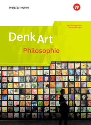 DenkArt - Arbeitsbuch Philosophie für die gymnasiale Oberstufe - Schülerband Einführungsphase