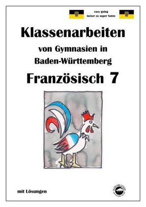 Französisch 7 (nach À plus! 2) Klassenarbeiten von Gymnasien in Baden-Württemberg