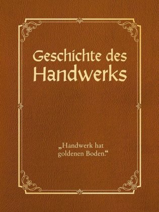 Die Geschichte des Handwerks