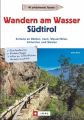 Wandern am Wasser Südtirol