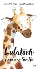 Lulatsch, die kleine Giraffe