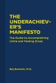 The Underachiever's Manifesto