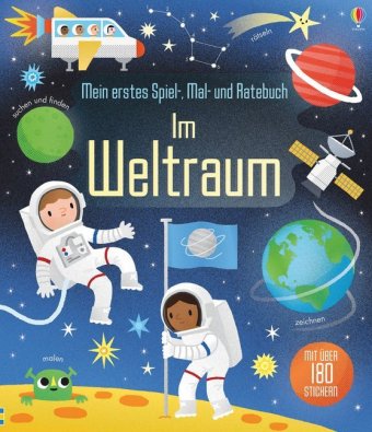 Mein erstes Spiel-, Mal- und Ratebuch - Im Weltraum