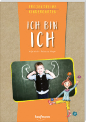 Projektreihe Kindergarten - Ich bin ich