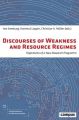 Discourses of Weakness and Resource Regimes - Trajectories of a New Research Program; .