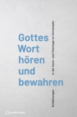 Gottes Wort hören und bewahren