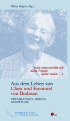 """Mit wem möchte ich diese Freude lieber teilen ..."". Aus dem Leben von Clara und Emanuel von Bodman - Erzählungen, Briefe, Gespräche"