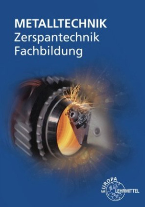 Metalltechnik, Zerspantechnik Fachbildung, m. CD-ROM