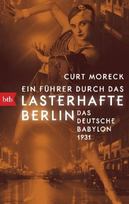 Ein Führer durch das lasterhafte Berlin