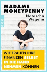 Madame Moneypenny: Wie Frauen ihre Finanzen selbst in die Hand nehmen können