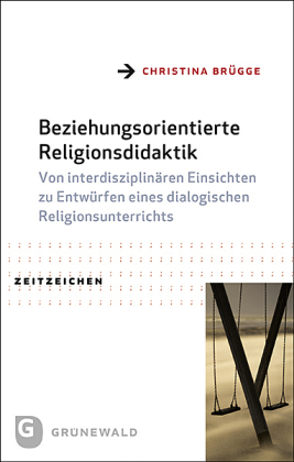 Beziehungsorientierte Religionsdidaktik