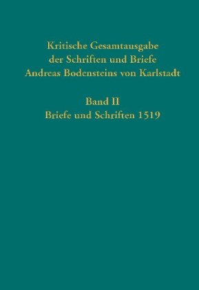 Kritische Gesamtausgabe der Schriften und Briefe Andreas Bodensteins von Karlstadt. Bd.2