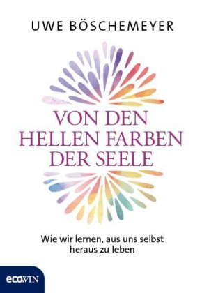 Von den hellen Farben der Seele