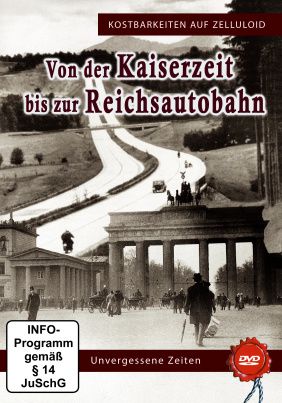 Von der Kaiserzeit bis zur Reichsautobahn
