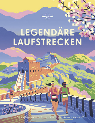 Lonely Planet Legendäre Laufstrecken