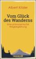 Vom Glück des Wanderns