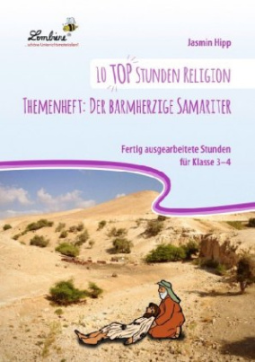 10 top Stunden Religion - Themenheft: Der barmherzige Samariter