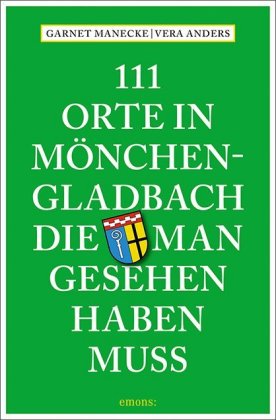 111 Orte in Mönchengladbach, die man gesehen haben muss