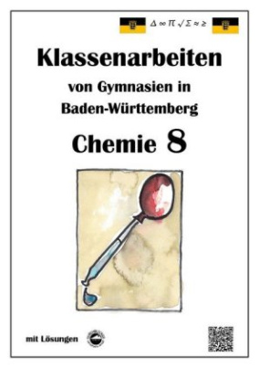 Chemie 8, Klassenarbeiten von Gymnasien in Baden-Württemberg mit Lösungen