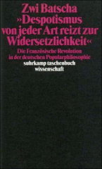 'Despotismus von jeder Art reizt zur Widersetzlichkeit'