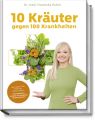 10 Kräuter gegen 100 Krankheiten