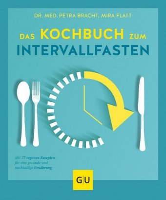 Das Kochbuch zum Intervallfasten