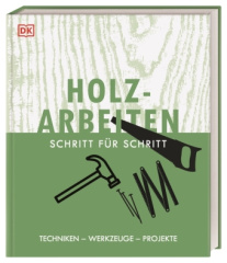 Holzarbeiten Schritt für Schritt