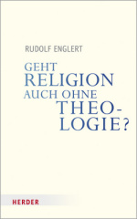 Geht Religion auch ohne Theologie?