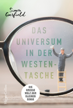 Das Universum in der Westentasche - Die große Welt der kleinen Dinge