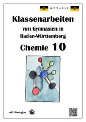 Chemie 10, Klassenarbeiten von Gymnasien in Baden-Württemberg mit Lösungen