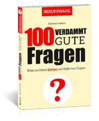 100 Verdammt gute Fragen - BERUFSWAHL