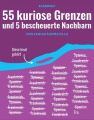 55 kuriose Grenzen und 5 bescheuerte Nachbarn