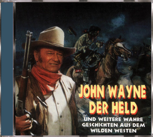 John Wayne, Der Held Und Weitere Wahre Geschichten